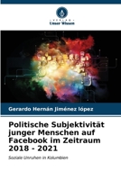 Politische Subjektivität junger Menschen auf Facebook im Zeitraum 2018 - 2021 (German Edition) 6206570444 Book Cover