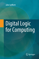 Digital Logic for Computing 3319860151 Book Cover