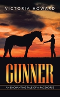 GUNNER: An Enchanting Tale Of A Racehorse 1728364892 Book Cover
