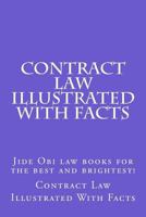 Contract Law Illustrated with Facts: Jide Obi Law Books for the Best and Brightest! 1530160626 Book Cover