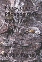 Flugsaurier: Pädagogische Gedichte B0B71QN3R3 Book Cover