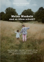 Meine Muskeln sind an Allem schuld!? (German Edition) 3769319125 Book Cover