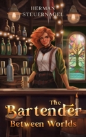 The Bartender Between Worlds 1990505198 Book Cover