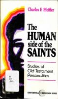 The human side of the saints: Studies of Old Tstament personalities 0801069939 Book Cover