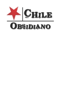 Chile Obsidiano (Spanish Edition) B0DT8G6YP8 Book Cover
