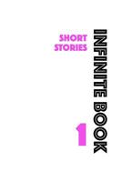 Infinite Book 1: Short Stories 1733801405 Book Cover