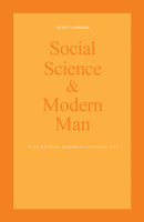 Social Science and Modern Man: Alan B. Plaunt Memorial Lectures 1969 1487599080 Book Cover