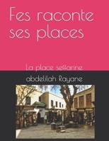 Fes raconte ses places: La place seffarine (French Edition) B0HBLKKLJR Book Cover