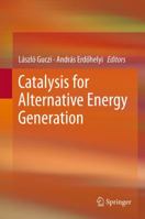 Catalysis for Alternative Energy Generation 146140343X Book Cover