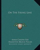 On the Firing Line: A Romance of South Africa 1494800721 Book Cover