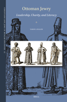 Ottoman Jewry: Leadership, Charity, and Literacy (Christians and Jews in Muslim Societies) 9004711961 Book Cover
