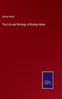 The Life and Writings of Bishop Heber 3375064705 Book Cover