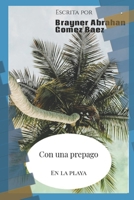 CON UNA PREPAGO EN LA PLAYA (Spanish Edition) B0CQCQHM9G Book Cover