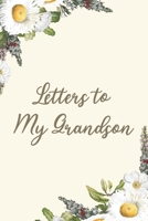 Letters to My Grandson: Floral Blank Lined Notebook Grandparents Journal to Write in Letters as Their Kid Grow 1700691422 Book Cover