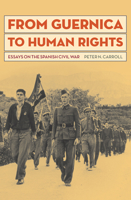 From Guernica to Human Rights: Essays on the Spanish Civil War 1606352385 Book Cover