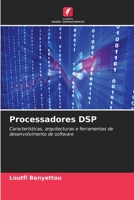 Processadores DSP: Características, arquitecturas e ferramentas de desenvolvimento de software 6206296539 Book Cover