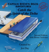 Captain Steve's Delta Adventures - Catch the Spirit of the Delta B0G4JL4NWW Book Cover