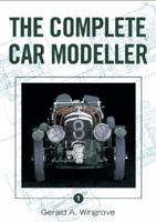 The Complete Car Modeller: 1 1861266448 Book Cover