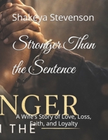 Stronger Than the Sentence: A Wife’s Story of Love, Loss, Faith, and Loyalty B0GRQ44VLR Book Cover