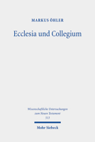 Ecclesia Und Collegium: Christliche Versammlungen Und Griechisch-Romische Vereinigungen. Gesammelte Aufsatze 3161616774 Book Cover