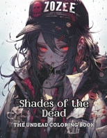 Shades of the Dead: The Undead Coloring Book B0CR2L56LQ Book Cover