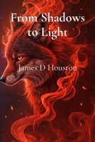 From Shadows to Light B0FGKVFTY6 Book Cover