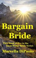 Bargain Bride (Clear Water Bride Series Book 1) 1643951017 Book Cover
