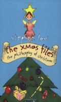 The Xmas Files: The Philosophy of Christmas 0297847228 Book Cover