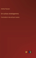 Un curioso strattagemma: Commedia in due atti per musica (Italian Edition) 3385078520 Book Cover