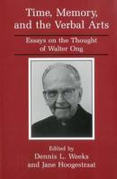 Time, Memory, and the Verbal Arts: Essays on the Thought of Walter Ong 1575910098 Book Cover