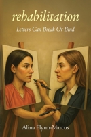 rehabilitation: Letters can break or bind B0GLV1VM3F Book Cover