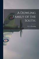 A Dowling Family of the South. 101468868X Book Cover