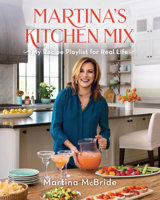 Martina's Kitchen Mix: My Recipe Playlist for Real Life 0848757637 Book Cover