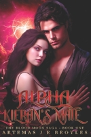 Alpha Kieran's Mate (The Blood Moon Saga- Second Edition) B0CTFPK3VF Book Cover