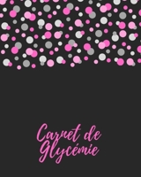 Carnet de Gylcemie: carnet diabetique I carnet pour diabetique I carnet de suivi diabete 168831993X Book Cover