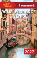Frommer's Rome, Florence, and Venice 2027 (Complete Guide) 1628876778 Book Cover