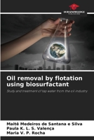 Oil removal by flotation using biosurfactant 6207493435 Book Cover