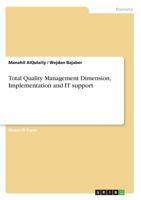 Total Quality Management Dimension, Implementation and It Support 3668228264 Book Cover