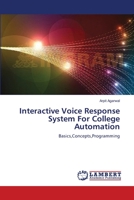 Interactive Voice Response System for College Automation 3659216763 Book Cover