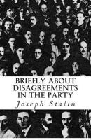 Briefly About Disagreements in the Party 1489558780 Book Cover