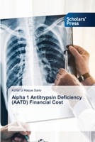 Alpha 1 Antitrypsin Deficiency (AATD) Financial Cost 6206774856 Book Cover