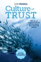 Culture of Trust: The art of engagement for strong teams that generate results B0F48TK8N8 Book Cover