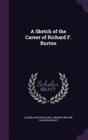 A Sketch Of The Career Of Richard F. Burton 1018267476 Book Cover