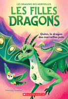 Les Filles Dragons: N° 6 - Quinn, Le Dragon Des Merveilles Jade 1039708218 Book Cover