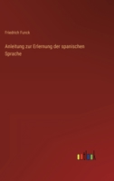 Anleitung zur Erlernung der spanischen Sprache 3368600583 Book Cover