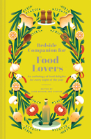 Bedside Companion for Food Lovers: An Anthology of Food Delights for Every Night of the Year 1849947961 Book Cover