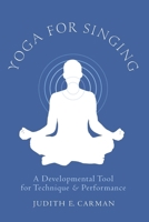 Yoga for Singing: A Developmental Tool for Technique & Performance 0199759413 Book Cover