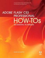 Adobe Flash CS3 Professional How-Tos: 100 Essential Techniques (How-Tos) 032150898X Book Cover