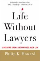 Life Without Lawyers: Liberating Americans from Too Much Law 0393338037 Book Cover