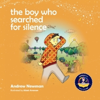 The boy who searched for silence 1943750157 Book Cover